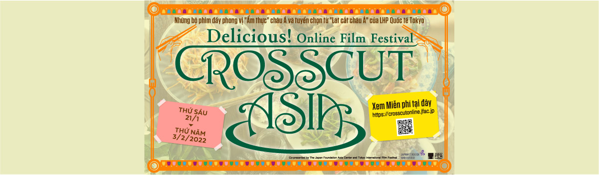 Liên hoan phim trực tuyến về ẩm thực Châu Á CROSSCUT ASIA Delicious!